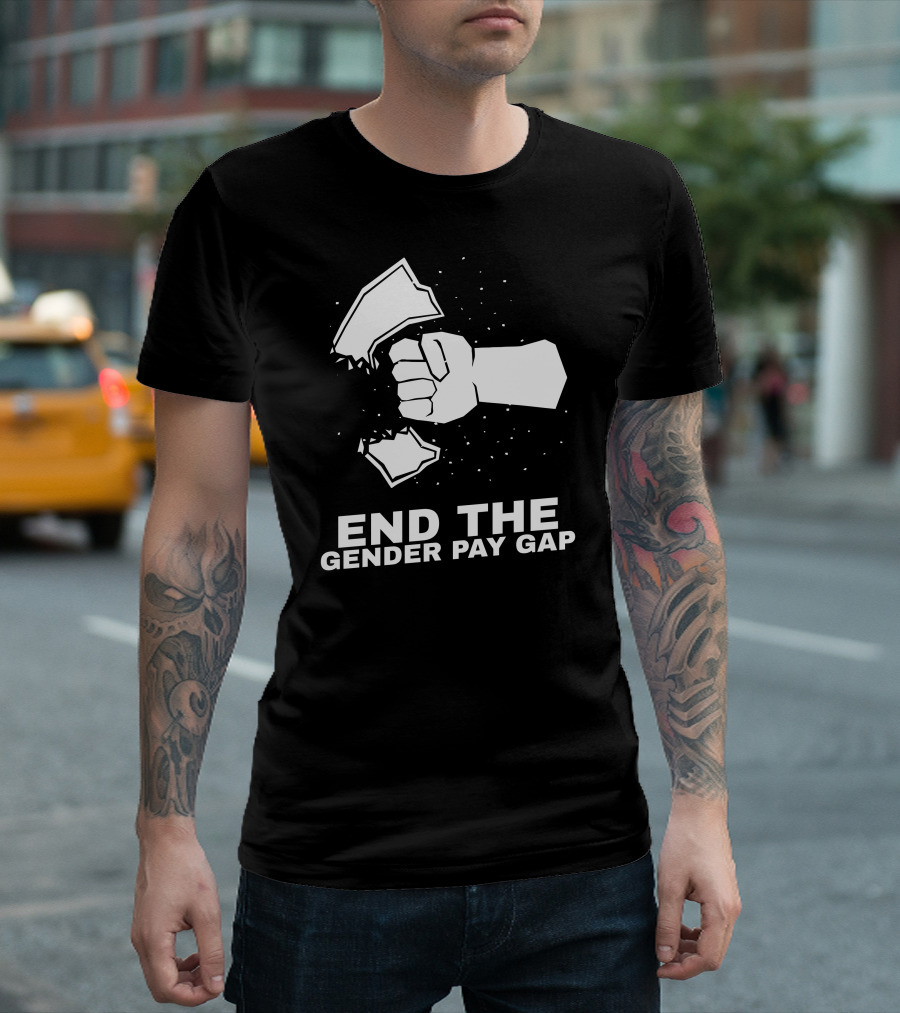 End The Gender Pay Gap Fist Breaking Through Glass T-Shirt