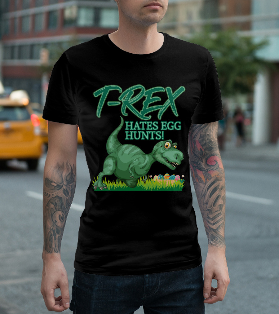 T-Rex Hates Egg Hunts Funny Dinosaur Easter Rex T-Shirt