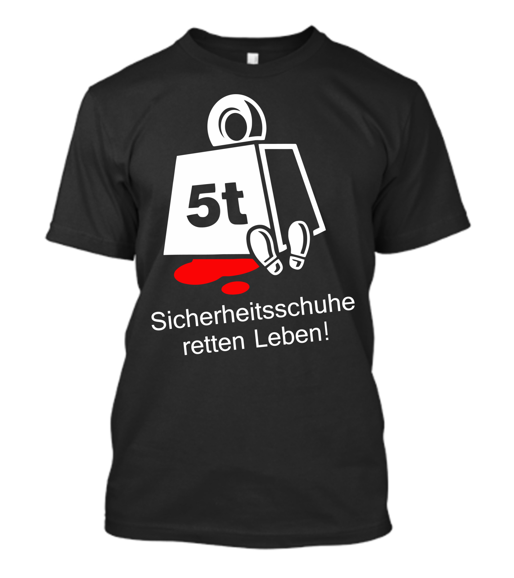 Sicherheitsschuhe Retten Leben 5t Funny Weight Symbol Protection T-Shirt