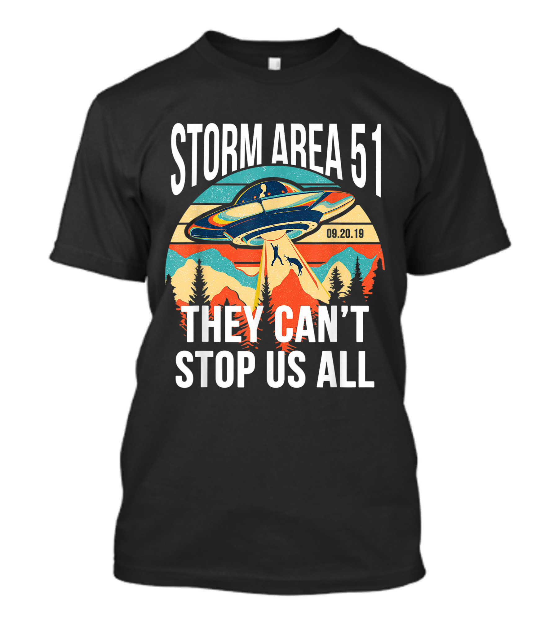 Storm Area 51 They Can't Stop Us All 09.20.19 UFO T-Shirt