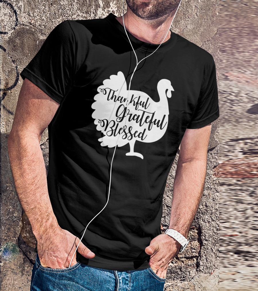 Thankful Grateful Blessed Turkey Thanksgiving T-Shirt