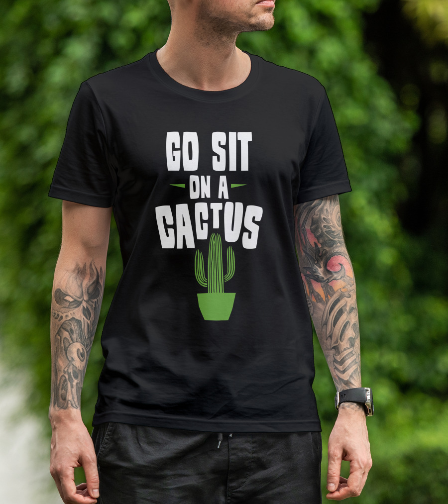GO SIT ON A CACTUS GREEN PLANT POT IMAGE T-Shirt
