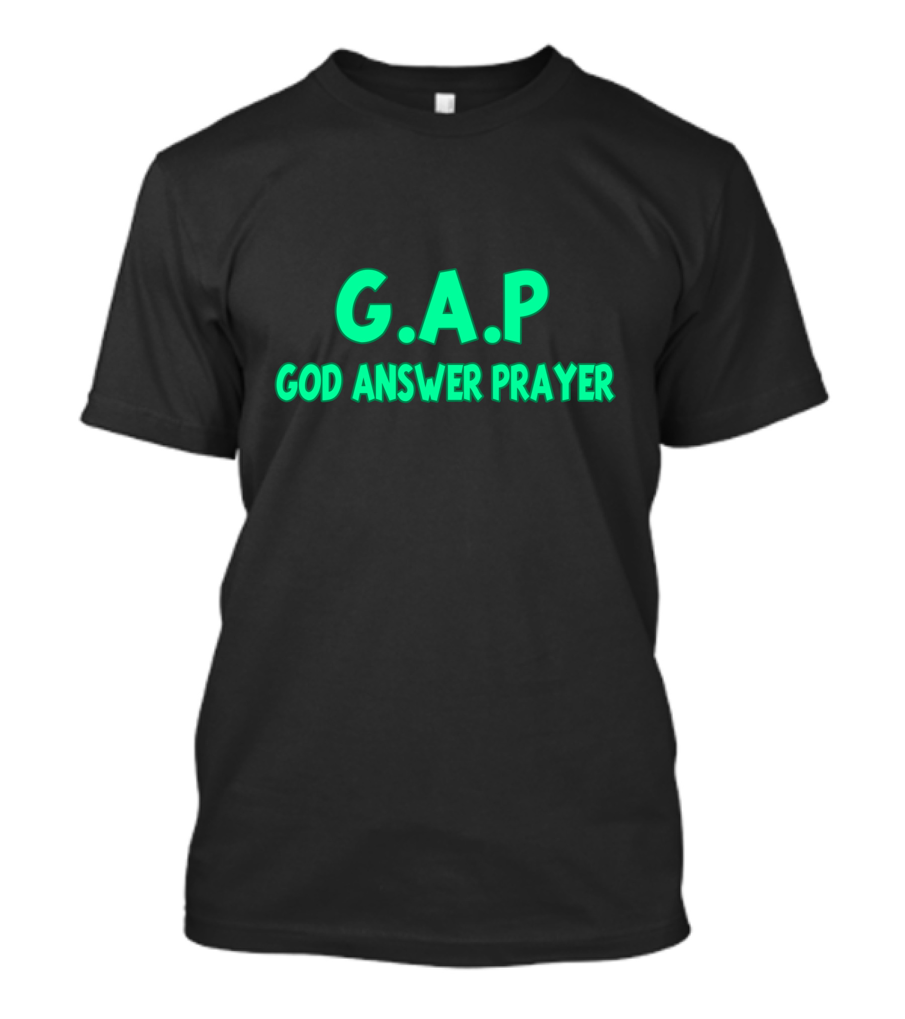 G.A.P God Answer Prayer T-Shirt