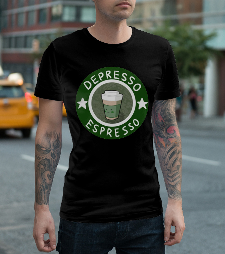 Depresso Espresso Hot Coffee Starbucks T-Shirt