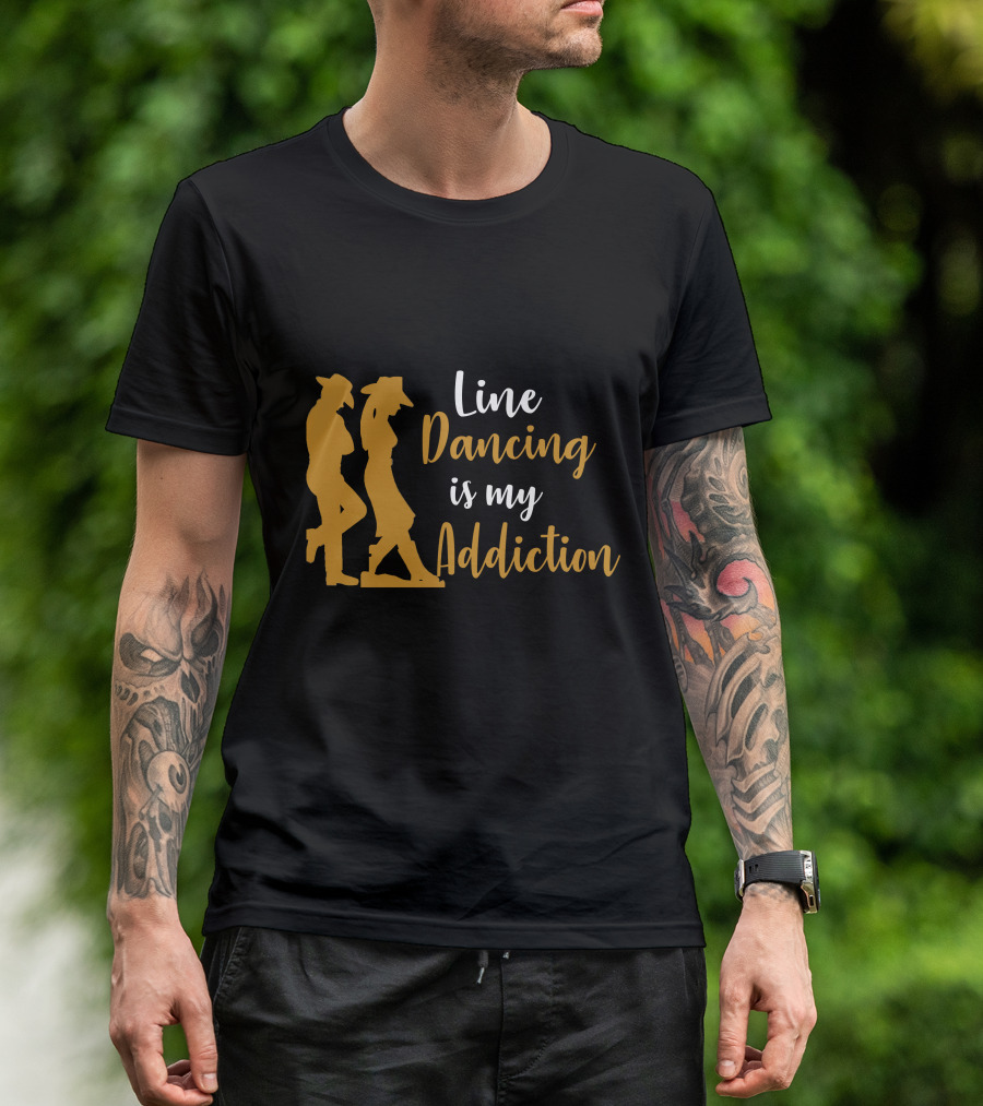 Line Dancing Is My Addiction Cowboy T-Shirt