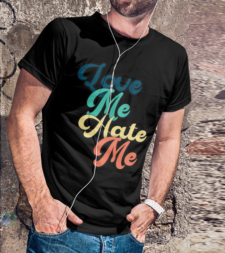 Love Me Hate Me Typography Multicolor Script T-Shirt