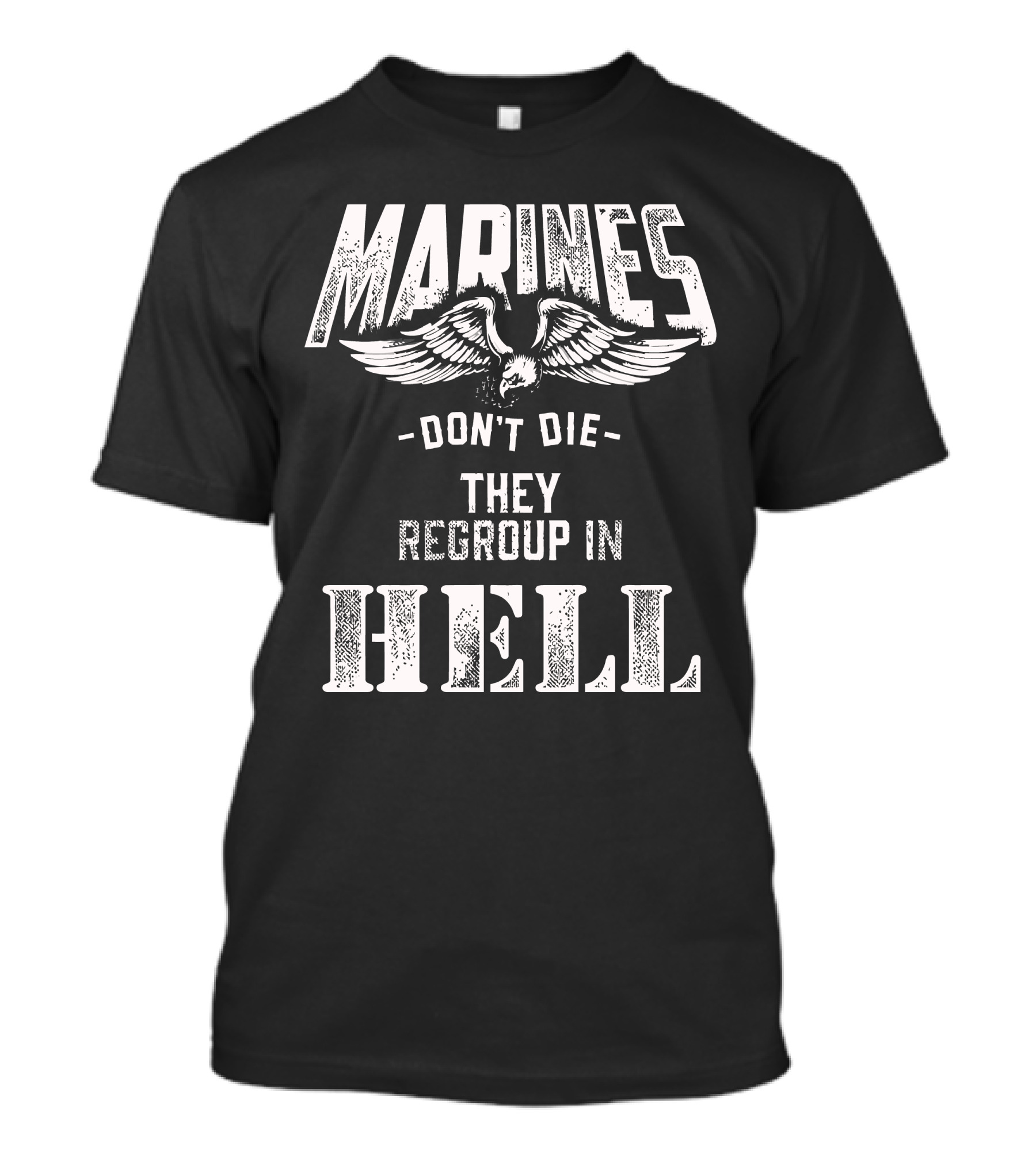 MARINES Don't Die They Regroup In Hell T-Shirt