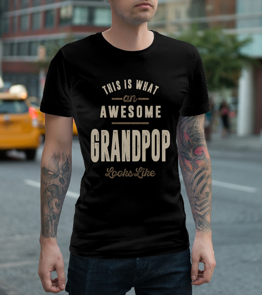 This Is What an Awesome Grandpop Looks Like T-Shirt