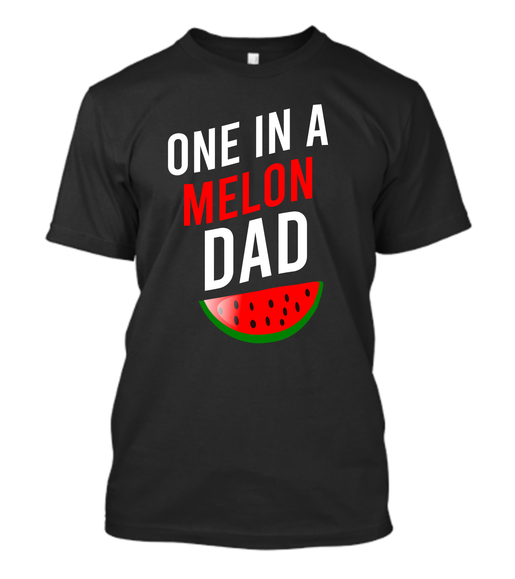 One In A Melon Dad Watermelon Slice T-Shirt