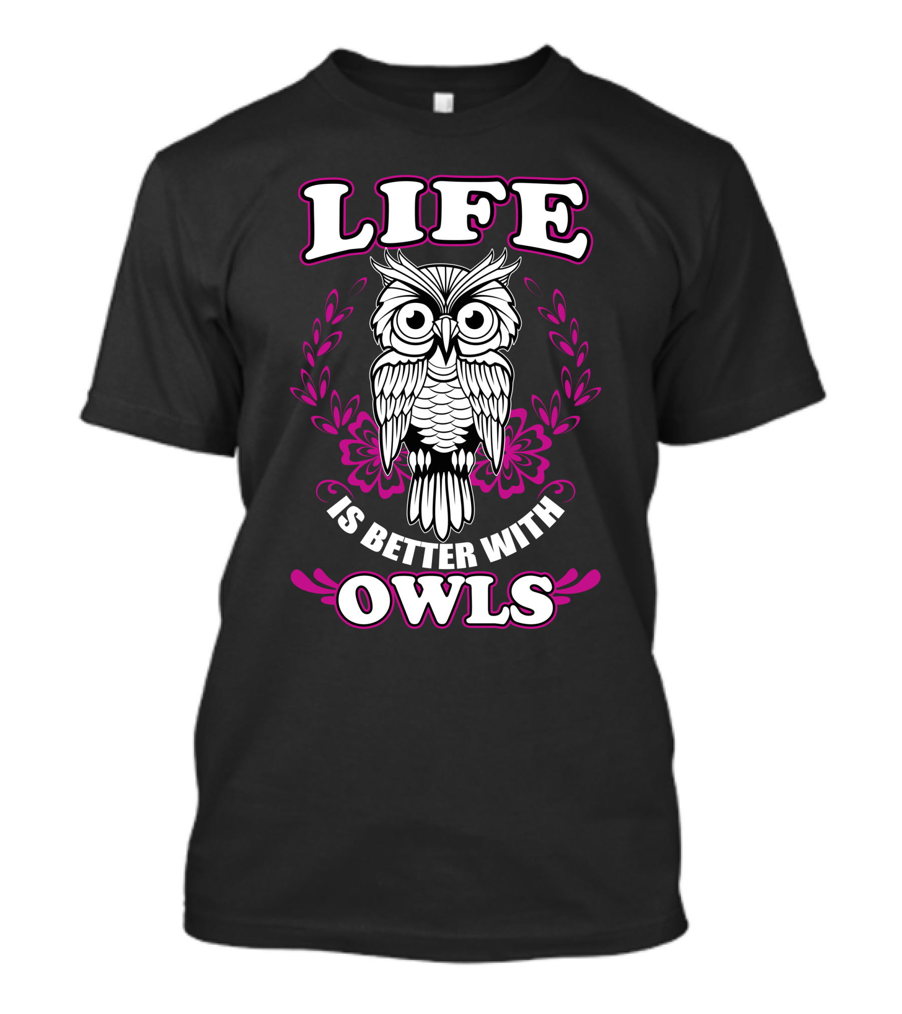 Life Is Better With Owls T-Shirt