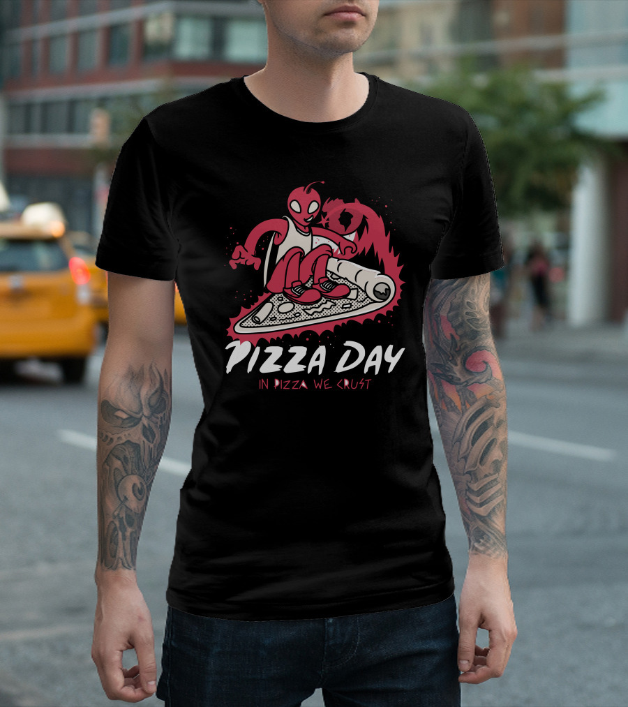 Pizza Day In Pizza We Crust Alien Surfing Pizza Slice T-Shirt