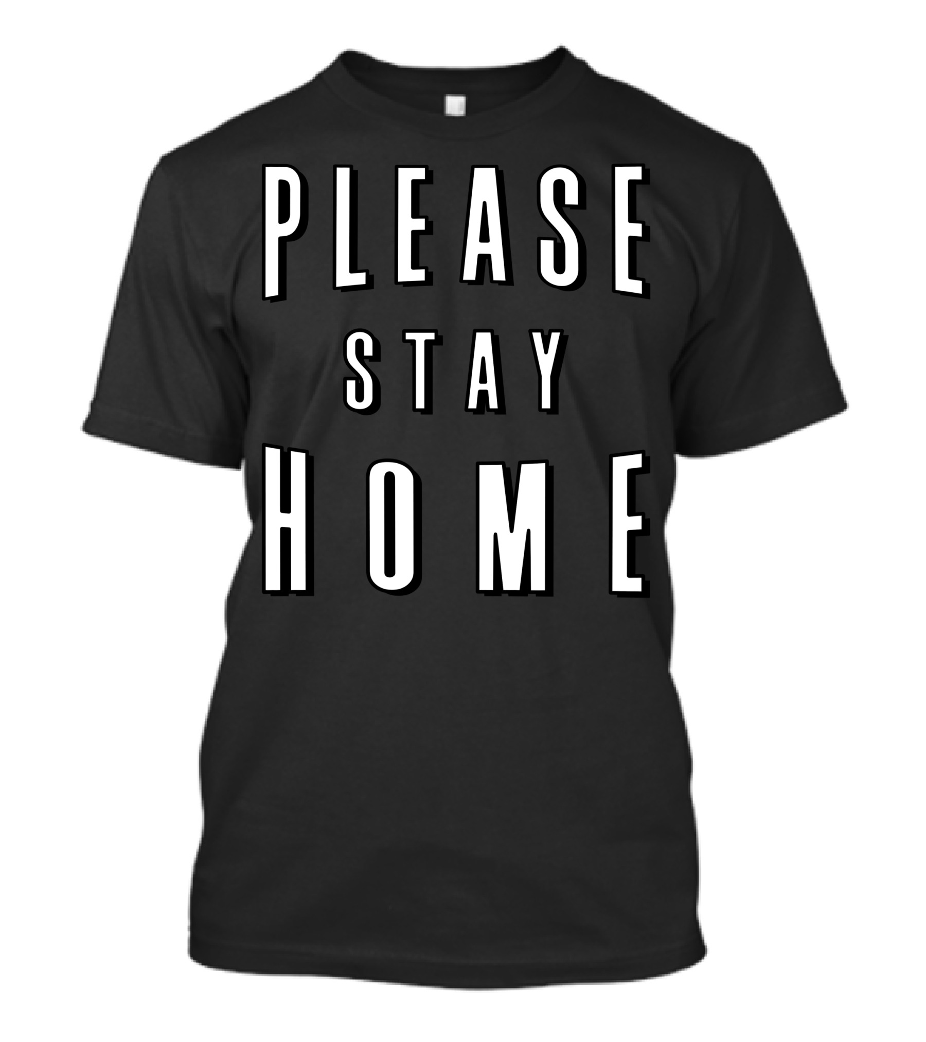 Please Stay Home T-Shirt