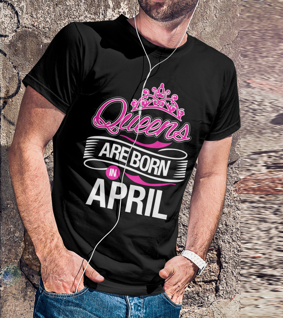 Queens Are Born In April Pink And White Crown T-Shirt