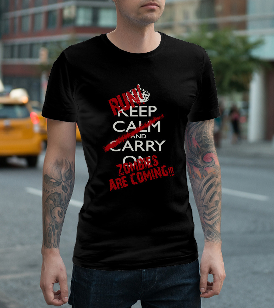Run Keep Calm and Carry On Zombies Are Coming T-Shirt