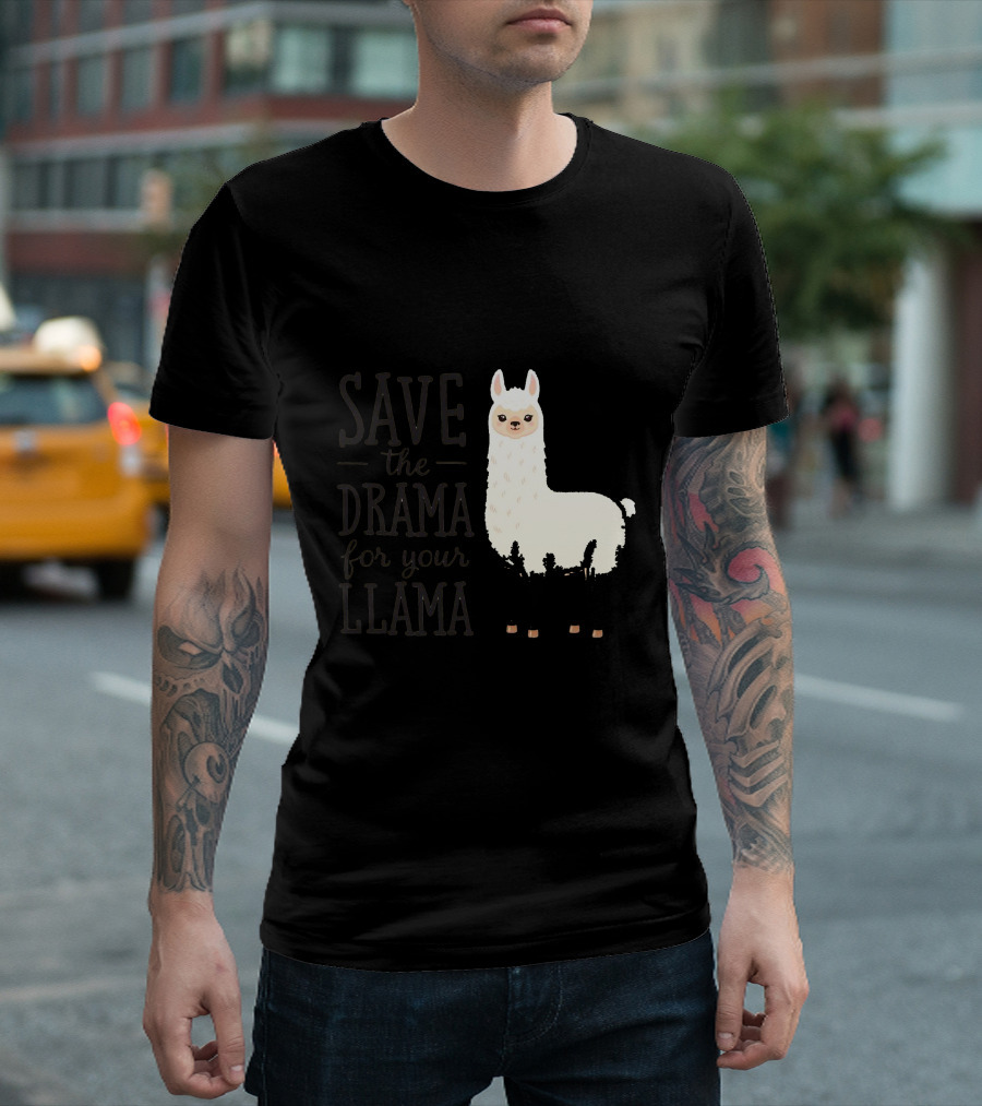 Save The Drama For Your Llama T-Shirt