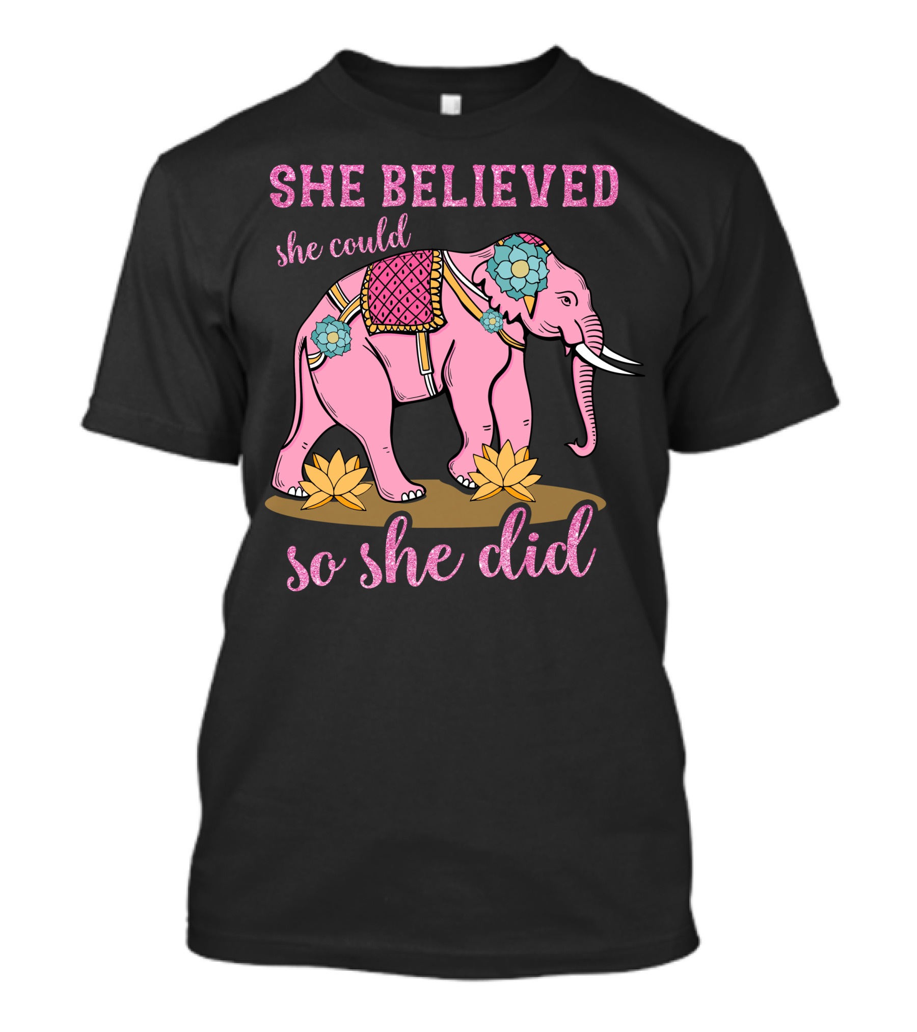She Believed She Could So She Did Pink Elephant Floral Adornments T-Shirt
