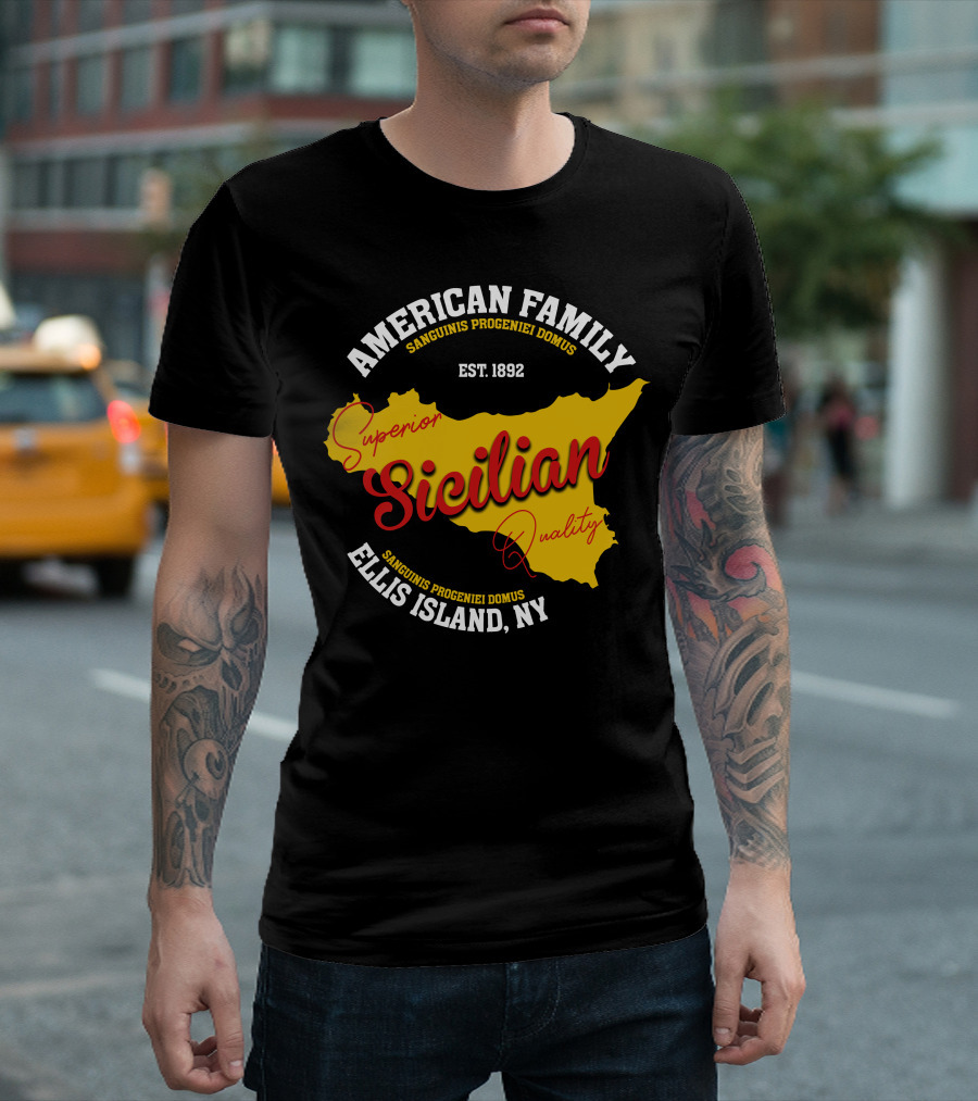 American Family Superior Sicilian Quality Ellis Island NY Est. 1892 T-Shirt