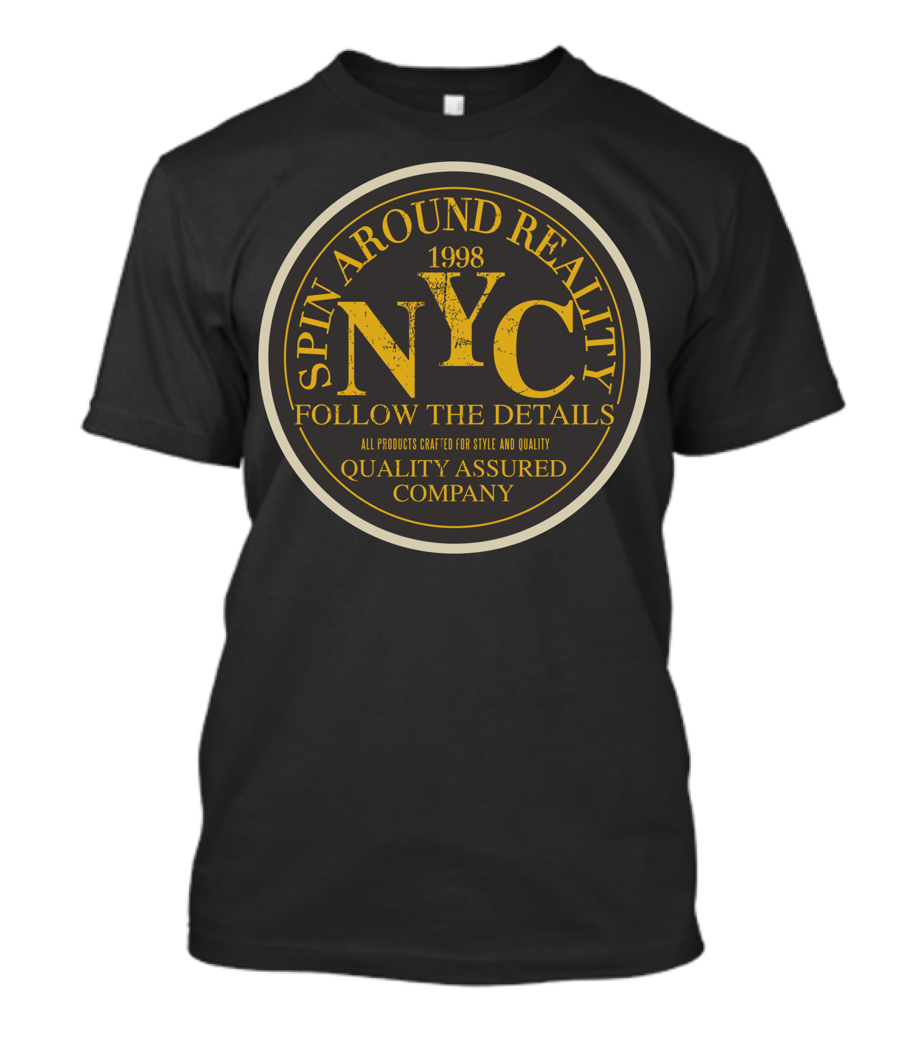 Spin Around Reality NYC 1998 Follow The Details Quality Assured Company T-Shirt