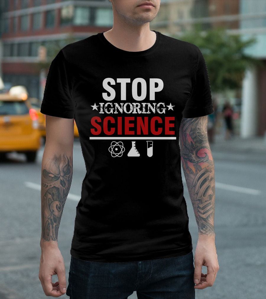 Stop Ignoring Science Atom Beaker Test Tube T-Shirt