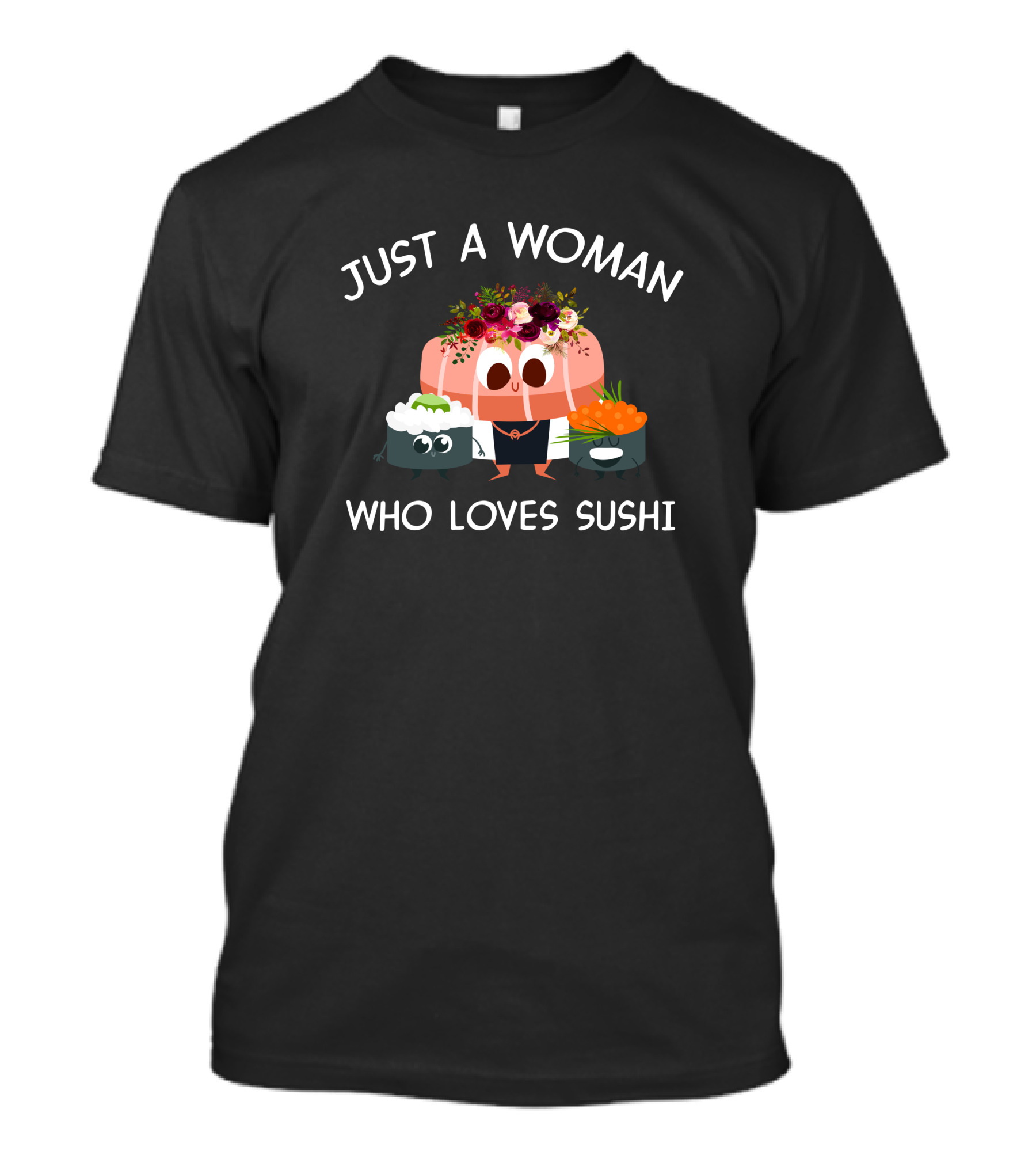 Just A Woman Who Loves Sushi With Cute Sushi Characters T-Shirt