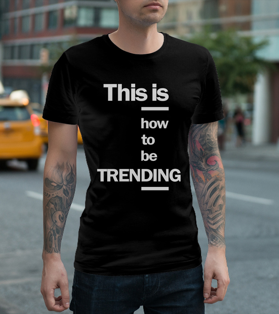 This Is How To Be T-Shirt