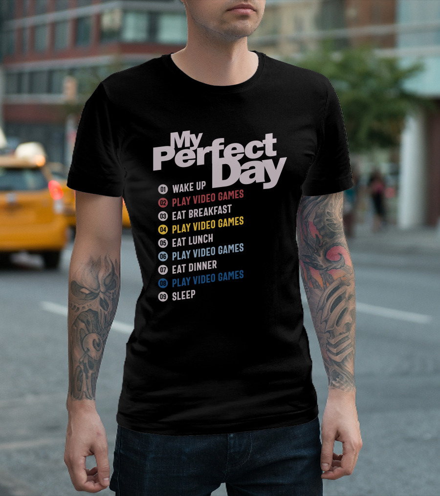 My Perfect Day Gamer Schedule Funny Play Video Games Wake Up Eat Sleep T-Shirt