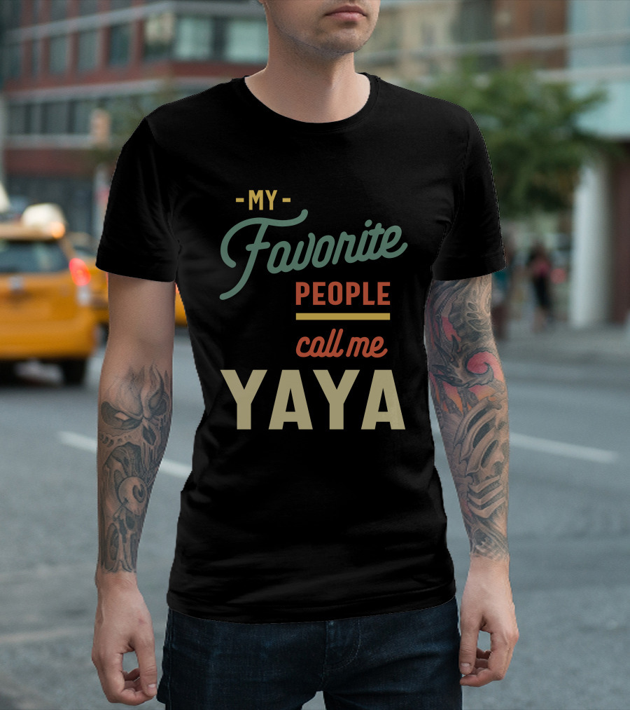 My Favorite People Call Me Yaya T-Shirt