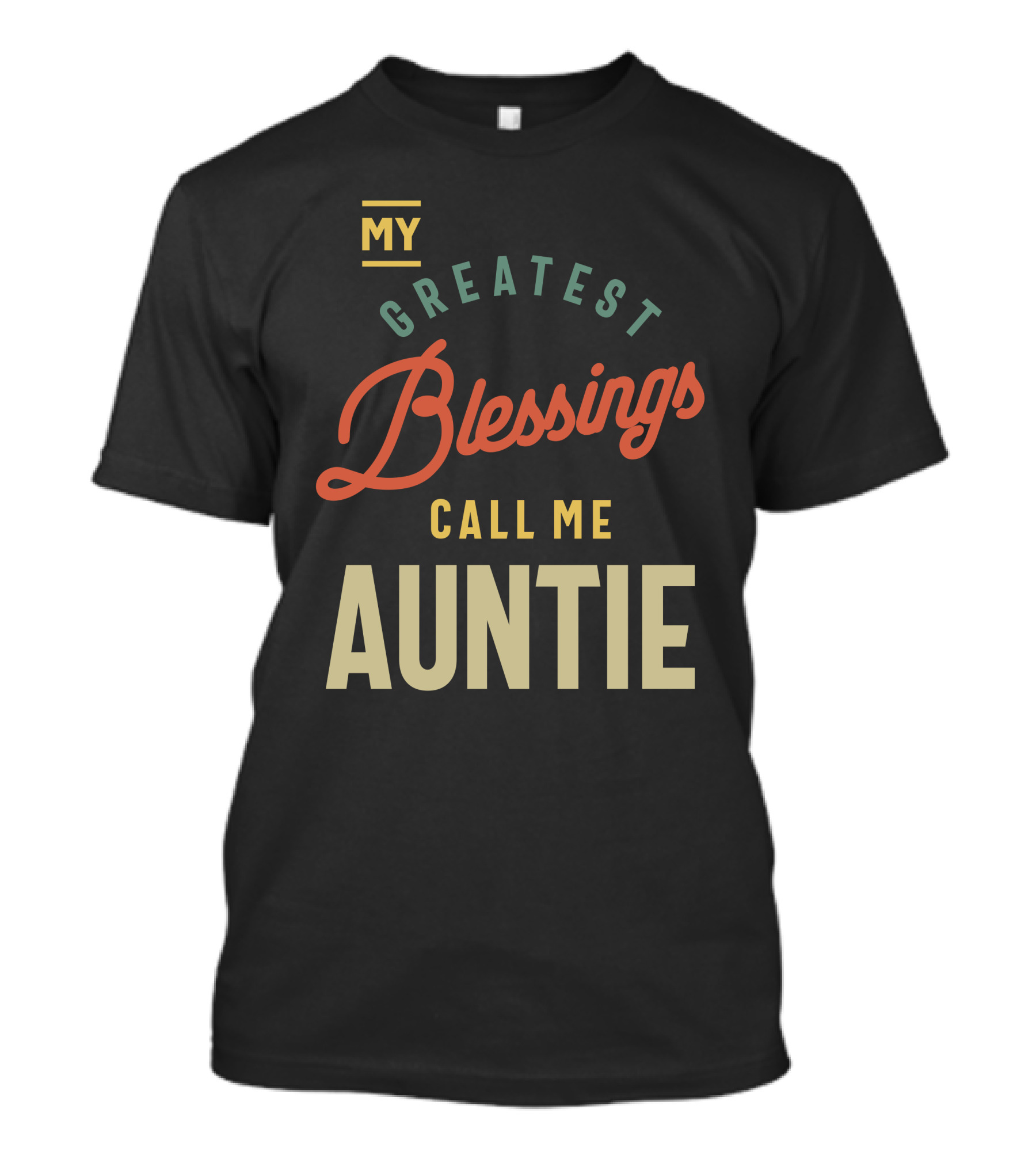 MY Greatest Blessings Call Me AUNTIE T-Shirt