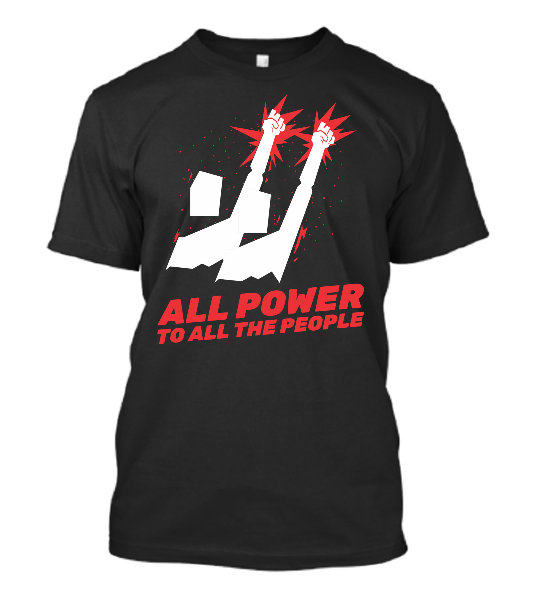 ALL POWER TO ALL THE PEOPLE Raised Fists T-Shirt