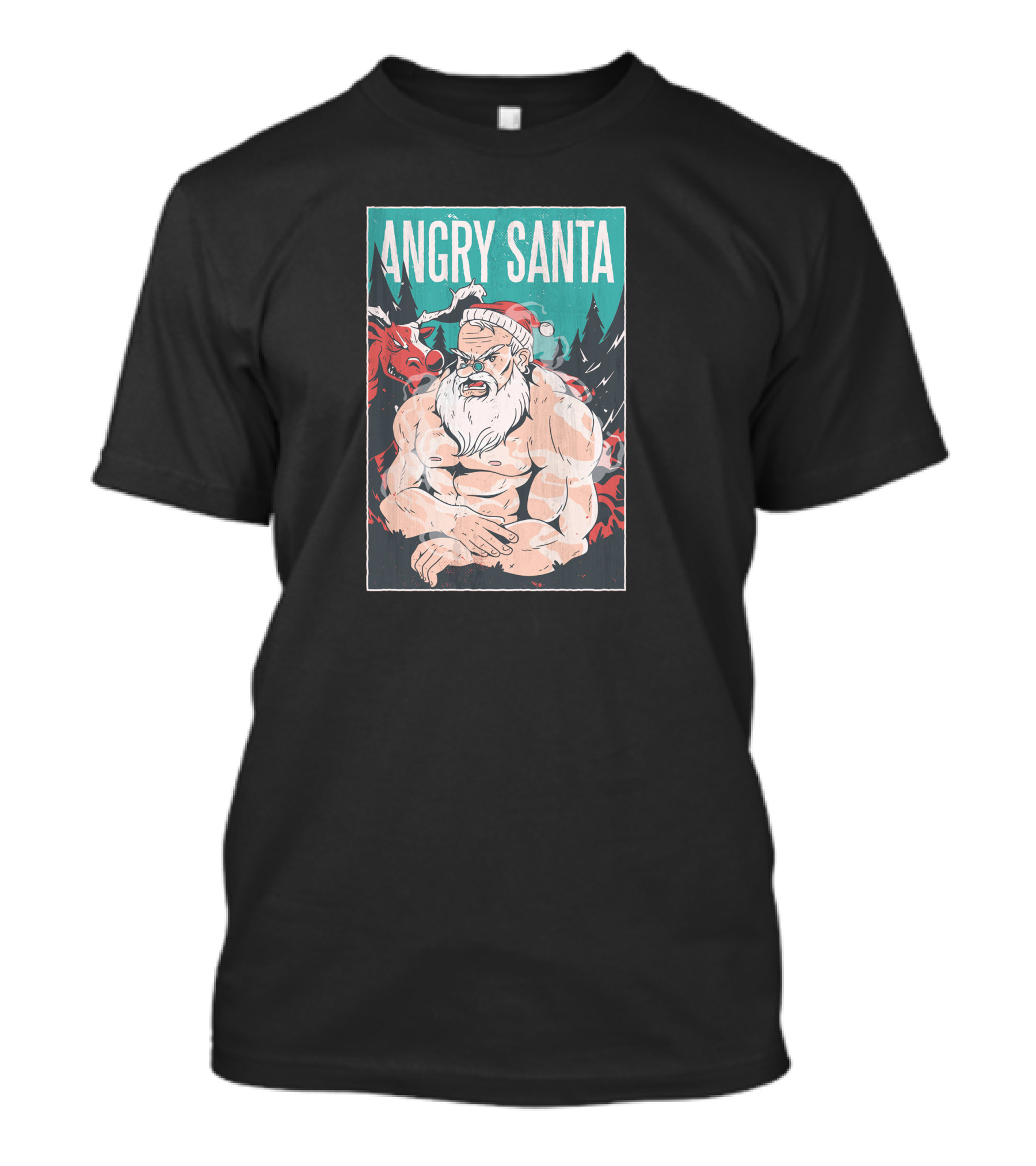 ANGRY SANTA MUSCULAR SANTA CLAUS WITH RED NOSED REINDEER AND PINE TREES T-Shirt