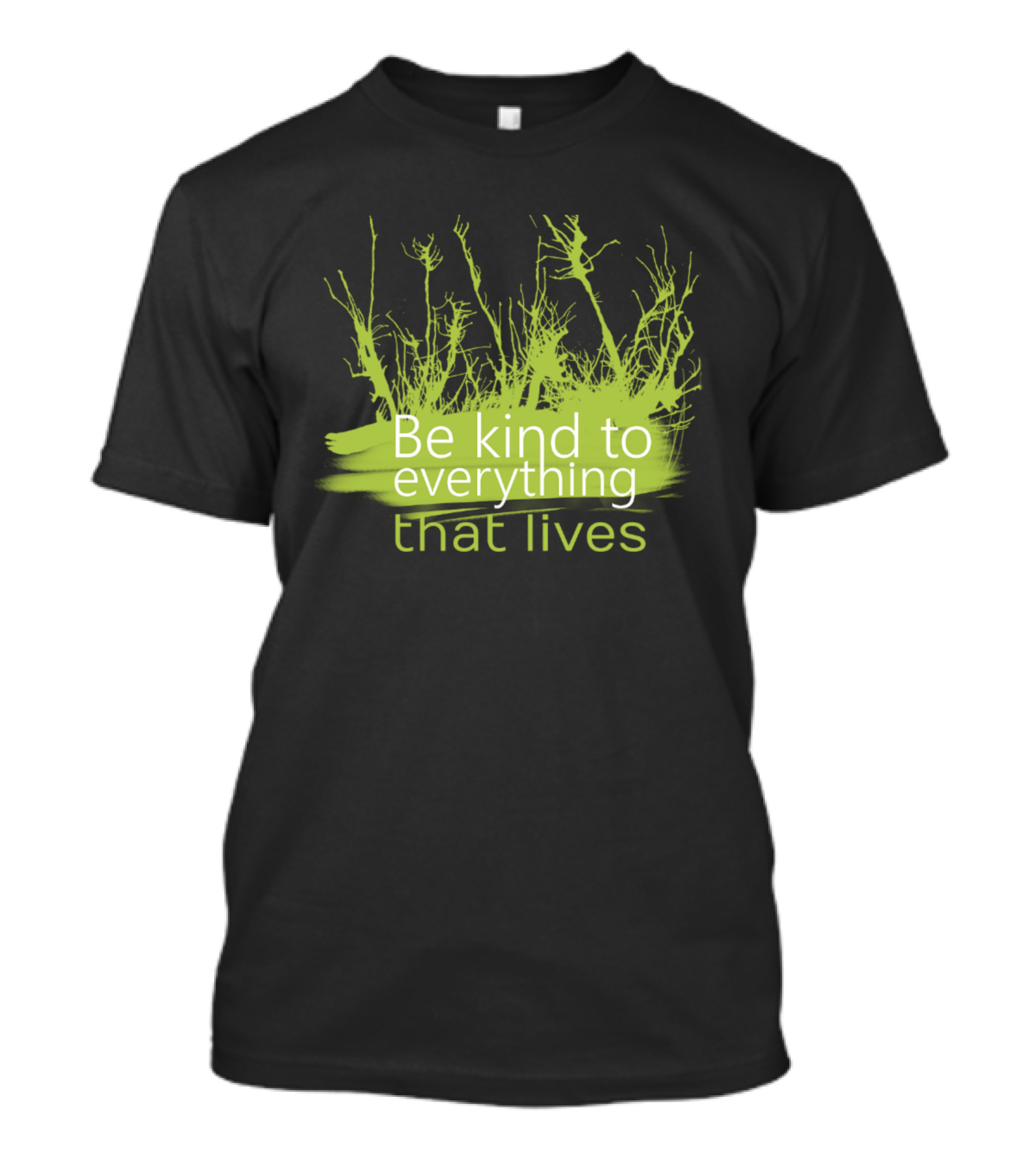 Be Kind To Everything That Lives With Green Plant T-Shirt