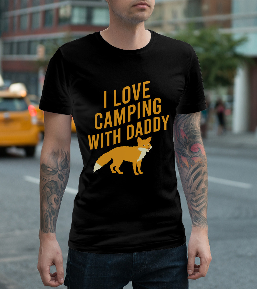 I Love Camping With Daddy Fox T-Shirt
