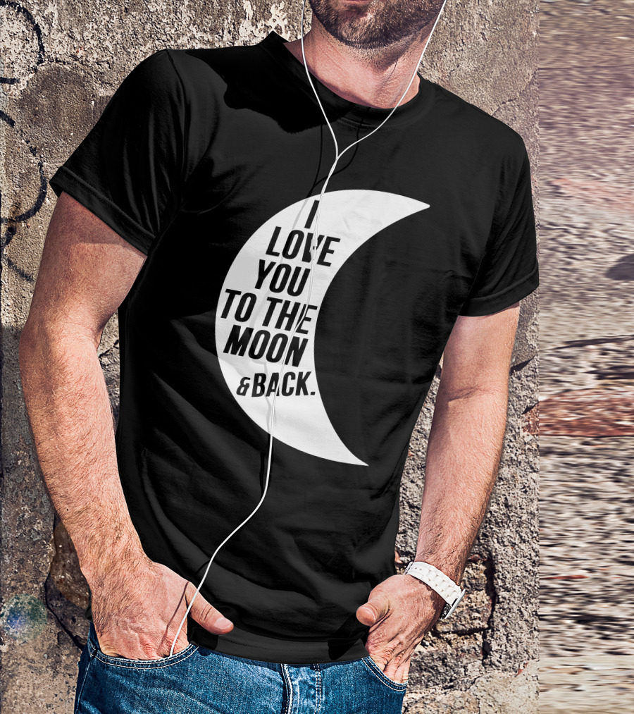 I Love You To The Moon And Back Crescent Moon Text T-Shirt
