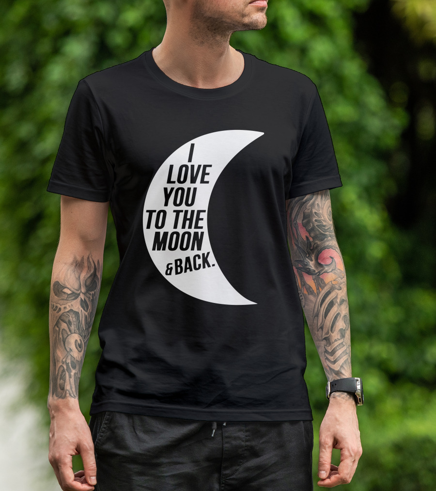 I Love You To The Moon And Back Crescent Moon Text T-Shirt