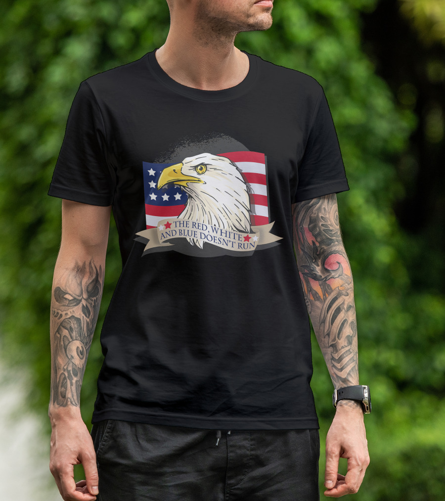 American Patriot Eagle The Red White And Blue Doesn't Run T-Shirt