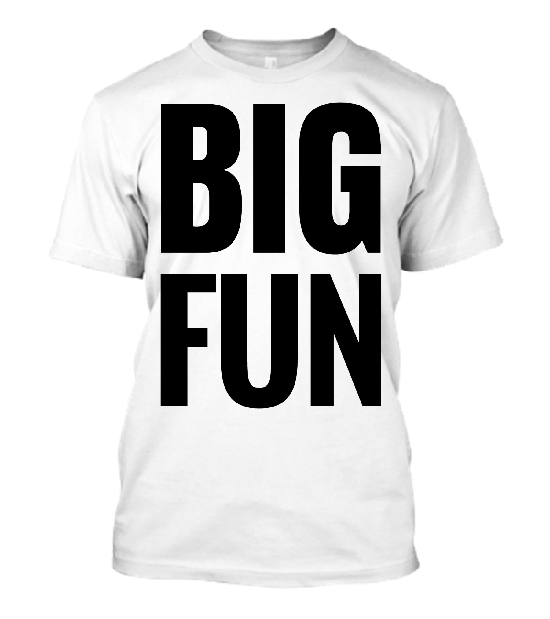 Big Fun T-Shirt