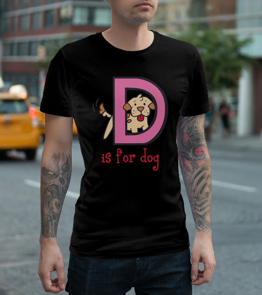 D Is For Dog Funny Cute Animal Alphabet Letter D T-Shirt