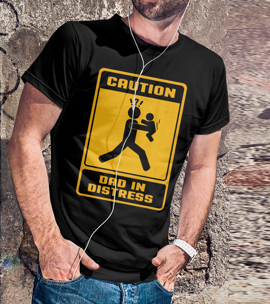 Caution Dad In Distress Warning Sign Baby T-Shirt