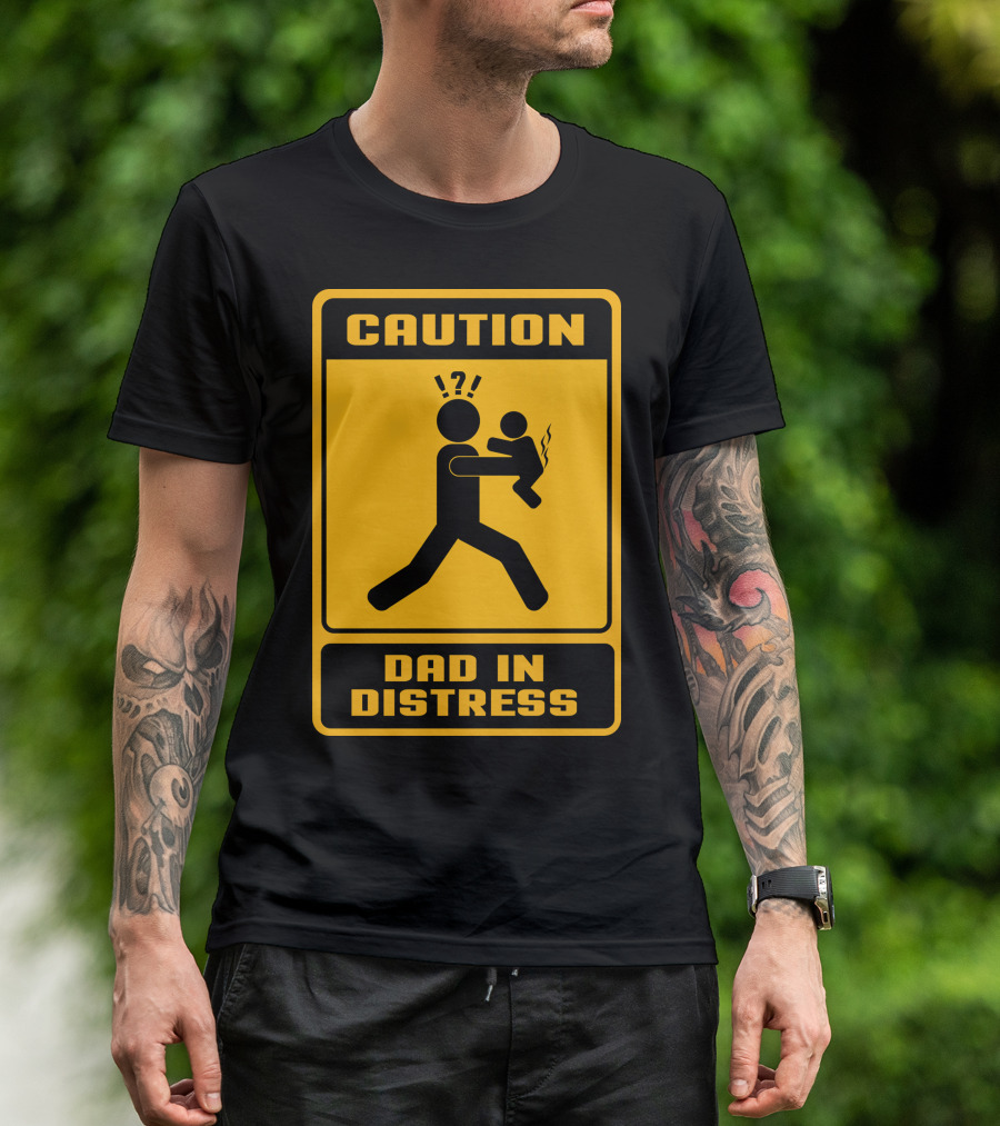 Caution Dad In Distress Warning Sign Baby T-Shirt