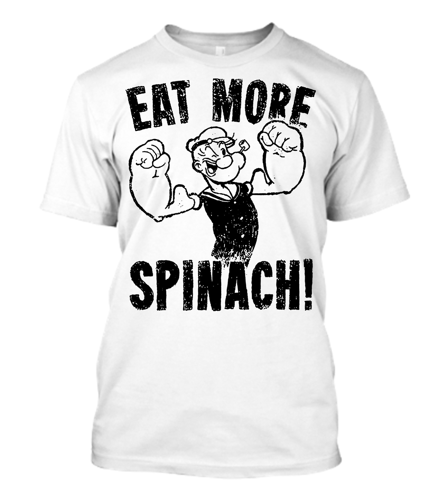 Popeye Eat More Spinach Motivation T-Shirt