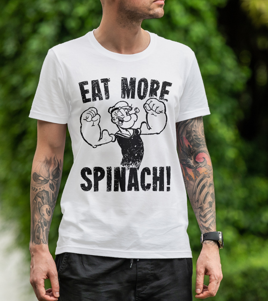 Popeye Eat More Spinach Motivation T-Shirt