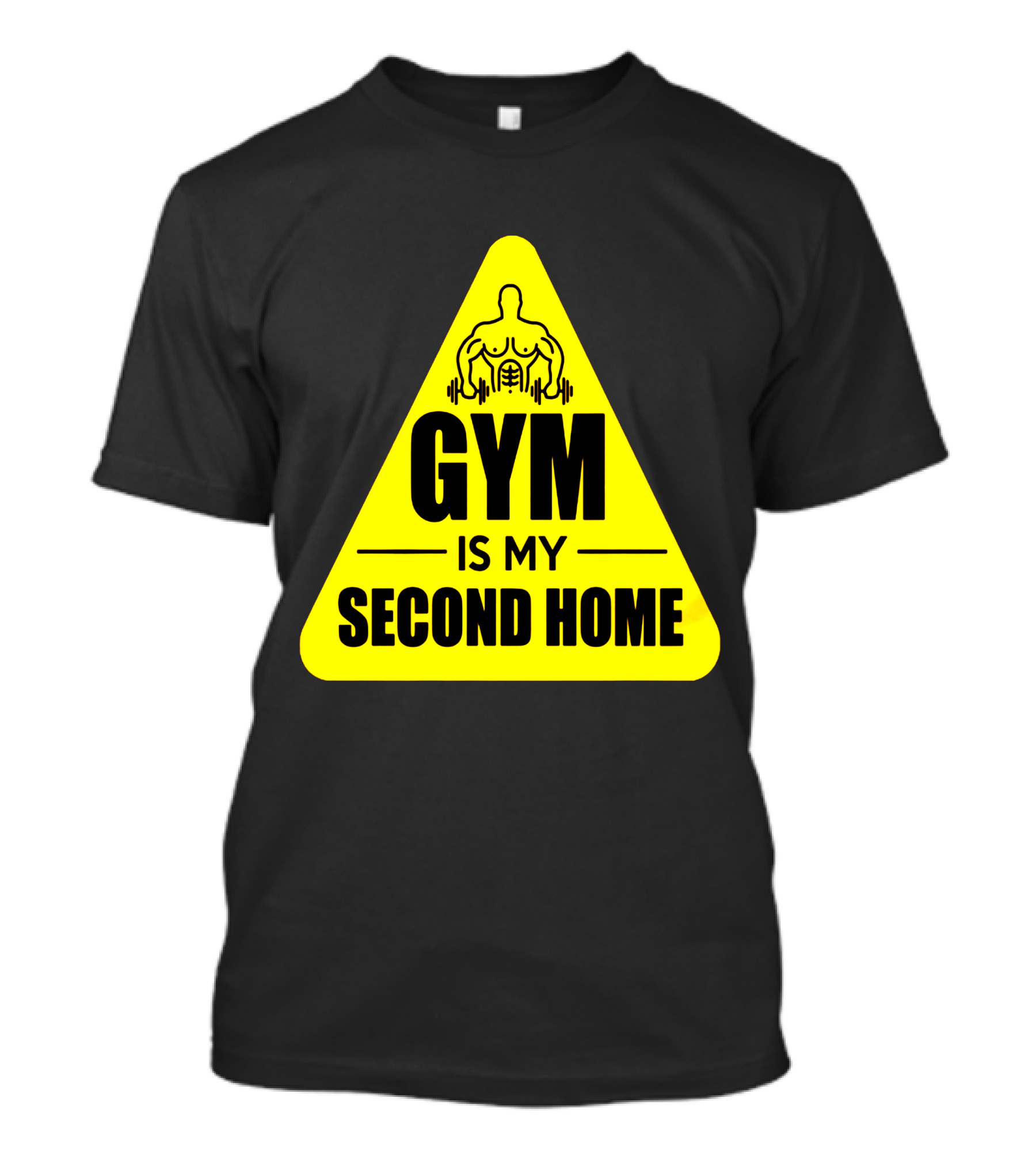 Gym Is My Second Home Triangle Symbol With Muscular Figure And Dumbbells T-Shirt