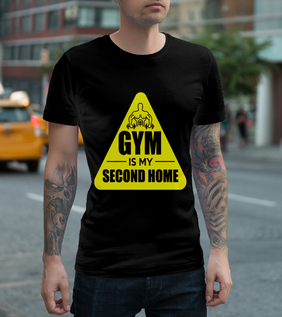 Gym Is My Second Home Triangle Symbol With Muscular Figure And Dumbbells T-Shirt