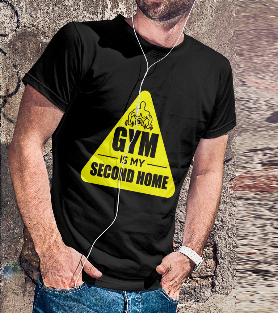Gym Is My Second Home Triangle Symbol With Muscular Figure And Dumbbells T-Shirt