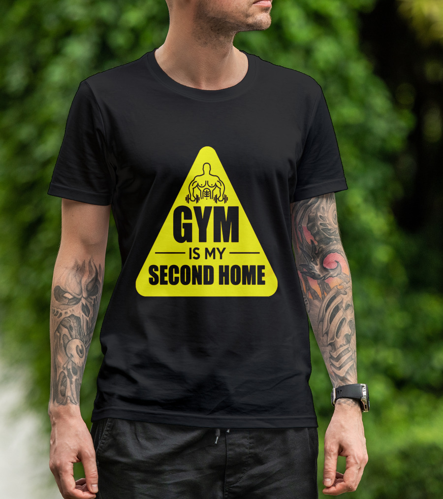 Gym Is My Second Home Triangle Symbol With Muscular Figure And Dumbbells T-Shirt