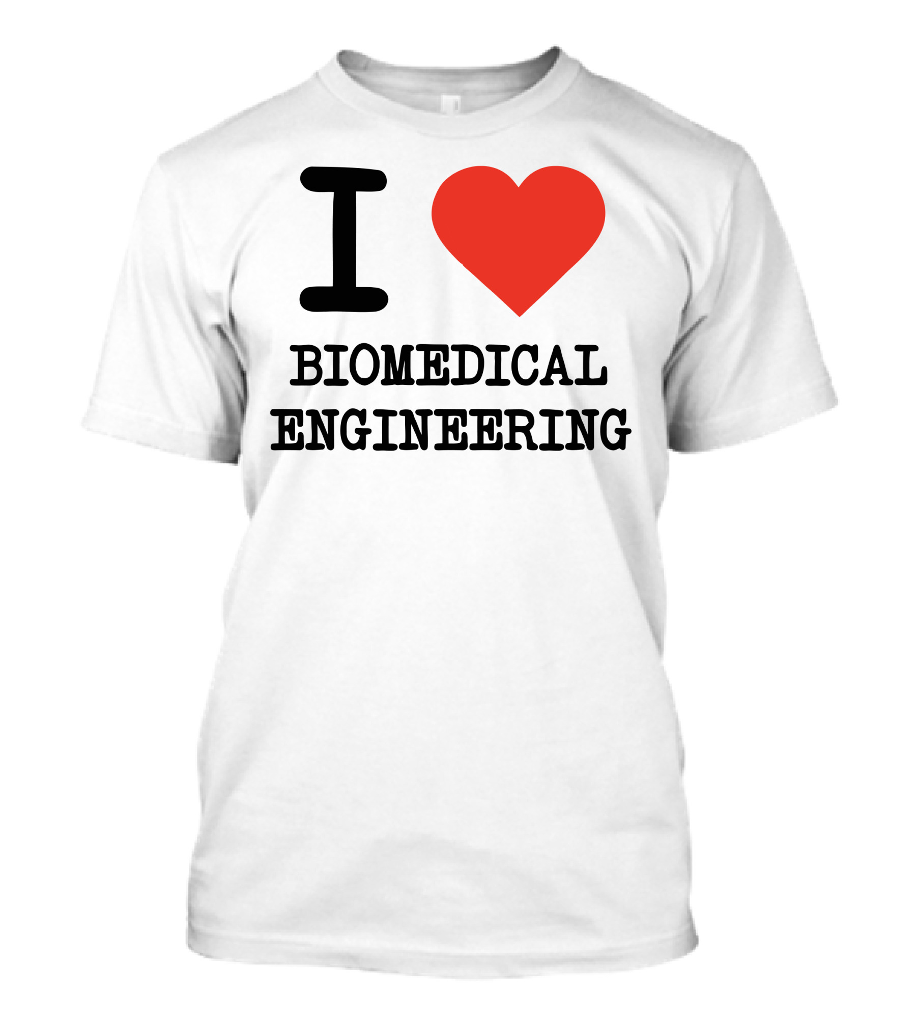 I Love Biomedical Engineering T-Shirt