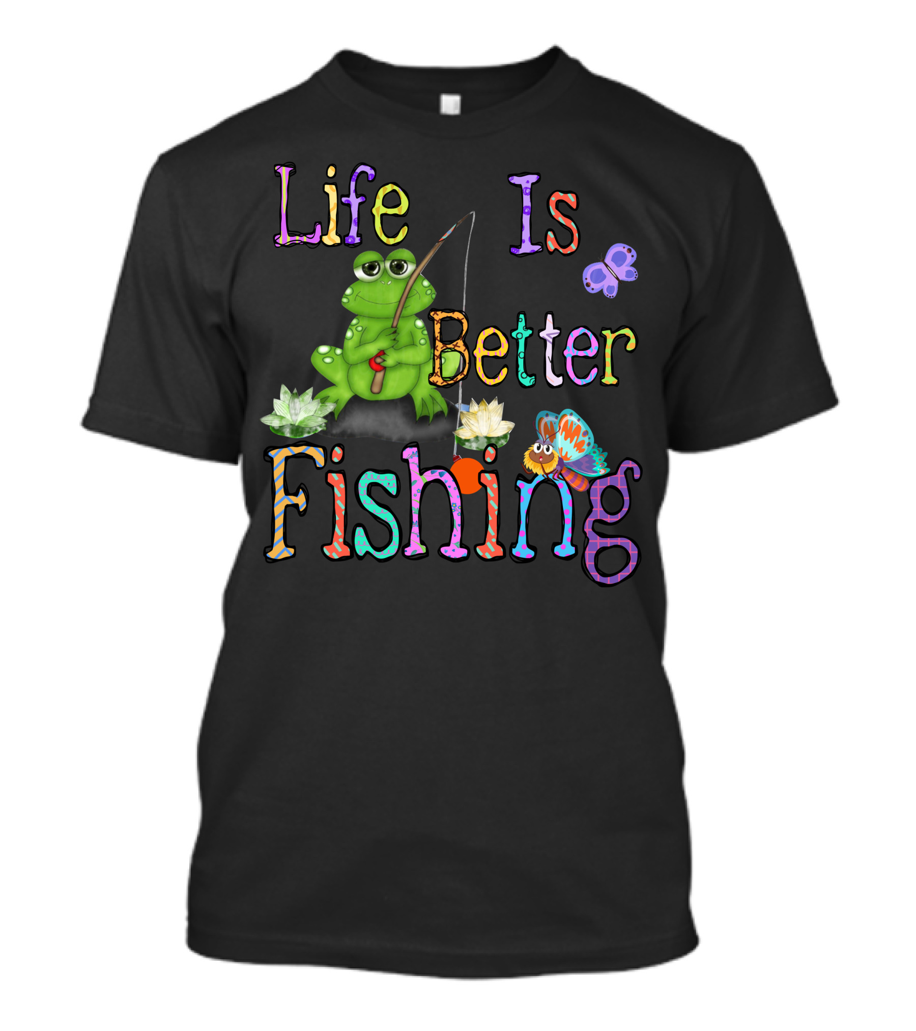 Life Is Better Fishing Frog With Butterfly And Flowers T-Shirt
