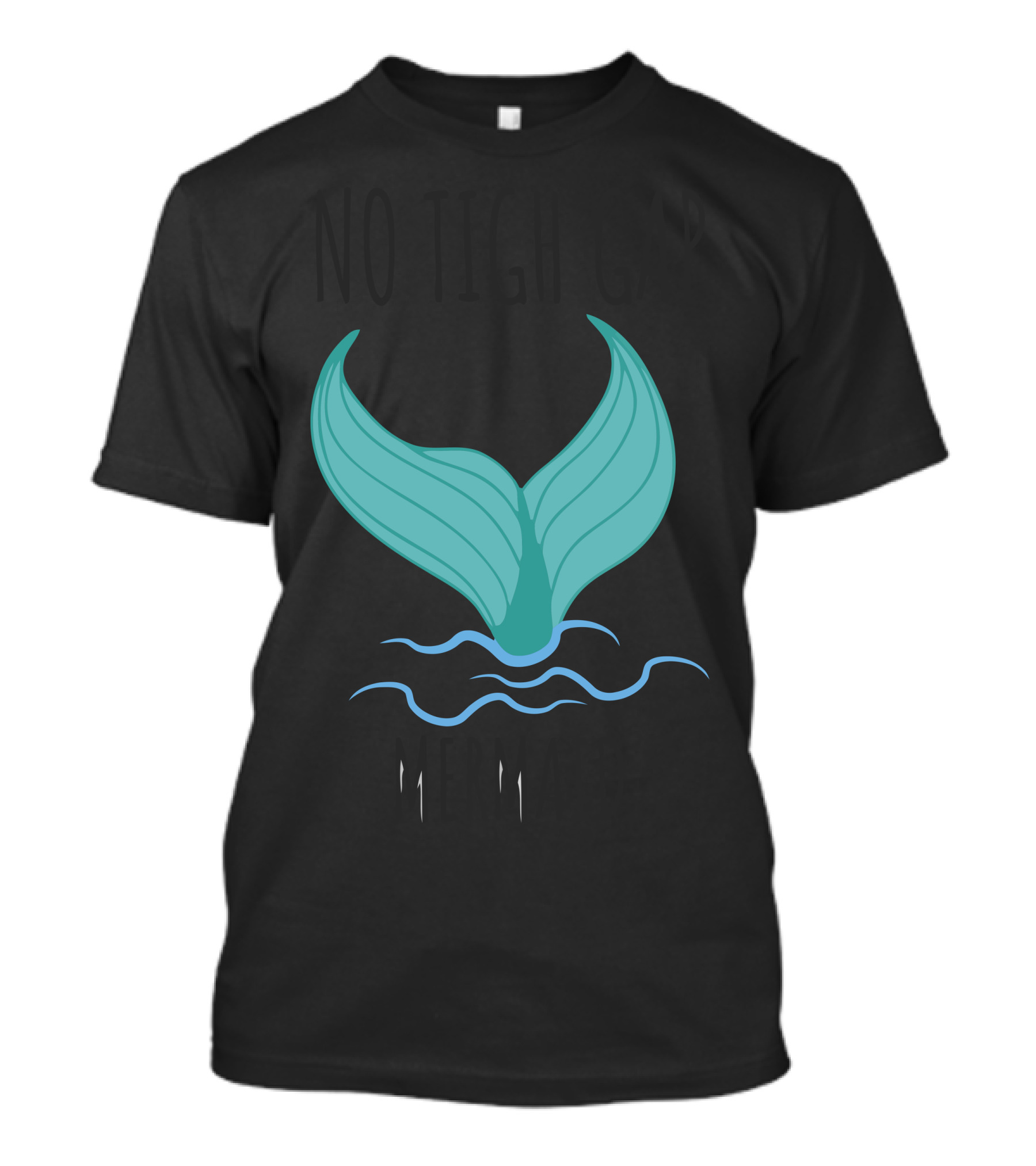 No Tigh Gap Mermaid Tail Splash T-Shirt