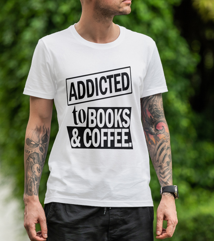 Addicted To Books And Coffee T-Shirt