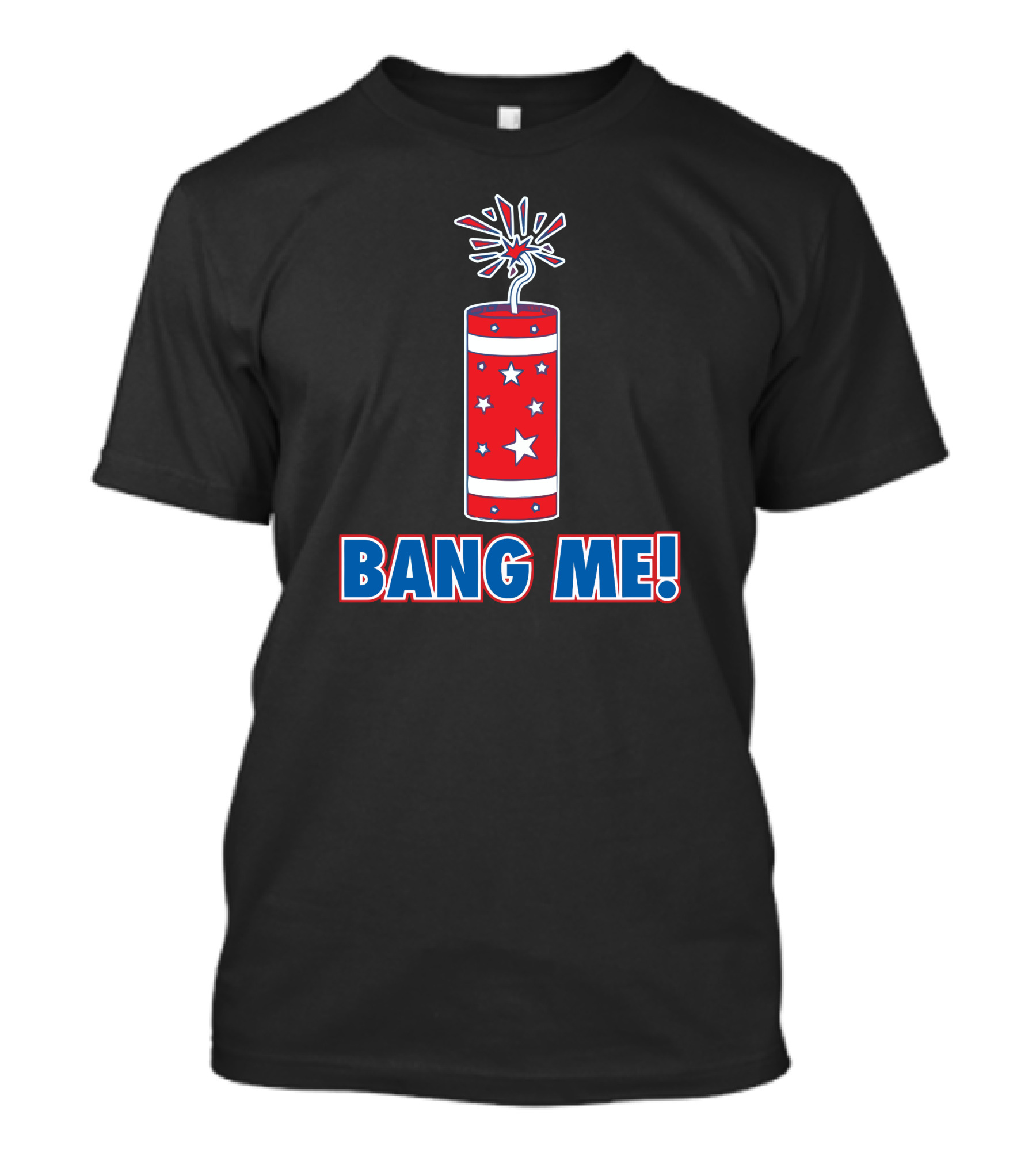 BANG ME Firecracker Stars Bold Red White Blue T-Shirt
